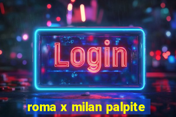 roma x milan palpite