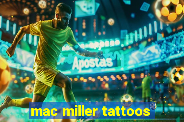 mac miller tattoos