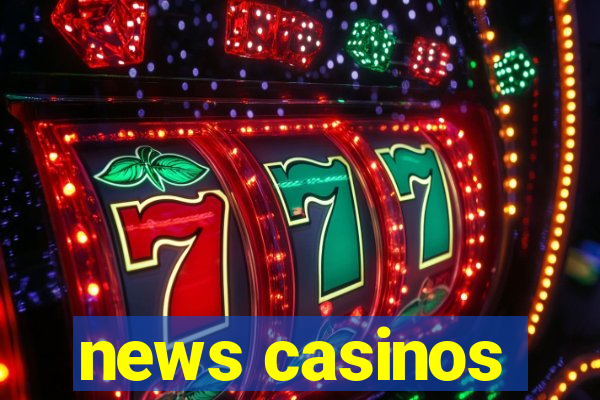 news casinos