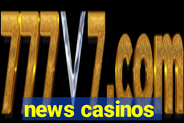 news casinos