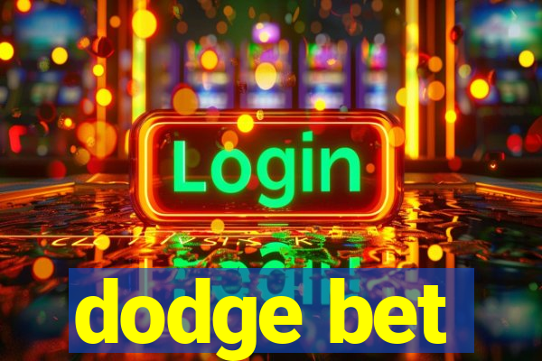 dodge bet