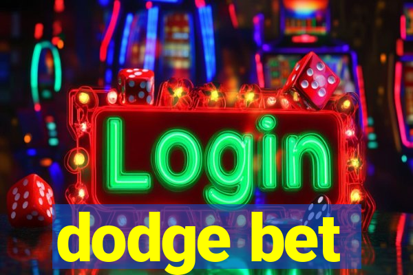 dodge bet