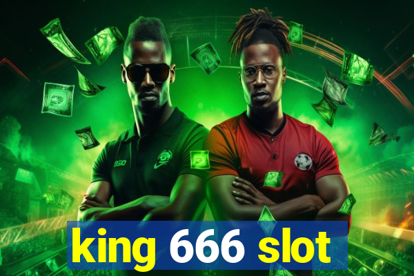 king 666 slot