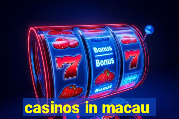 casinos in macau