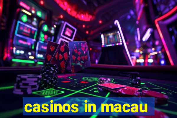 casinos in macau