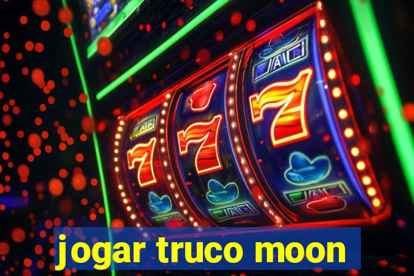 jogar truco moon