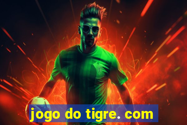 jogo do tigre. com