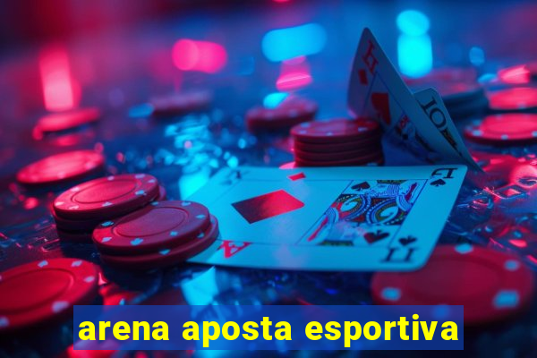 arena aposta esportiva