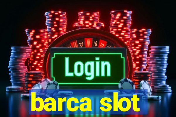 barca slot