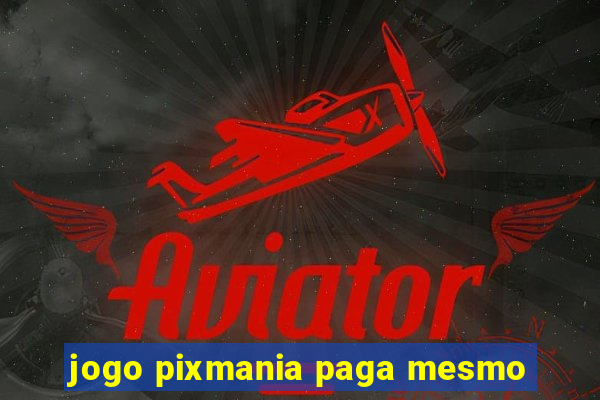 jogo pixmania paga mesmo