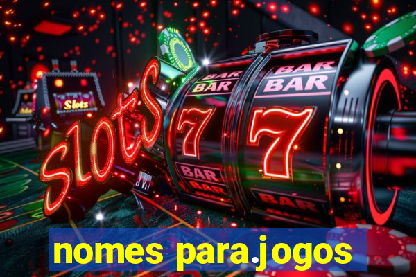 nomes para.jogos