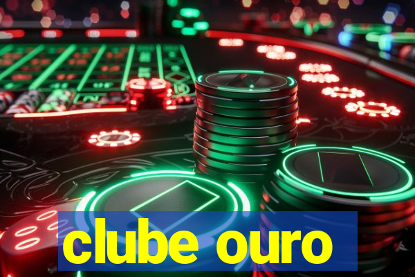 clube ouro