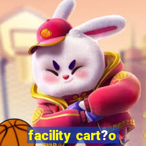 facility cart?o