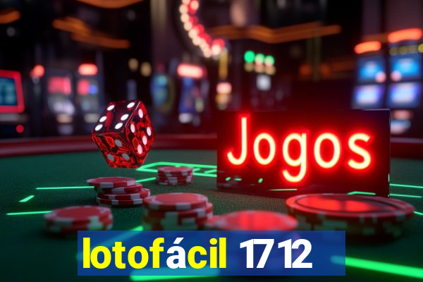 lotofácil 1712