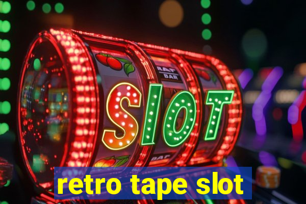 retro tape slot