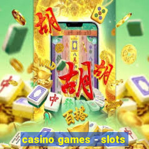 casino games - slots