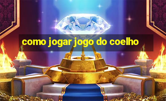 como jogar jogo do coelho