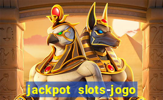 jackpot slots-jogo de cassino