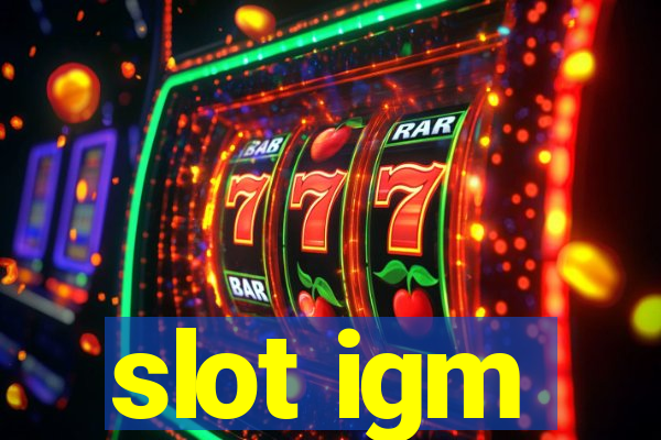 slot igm