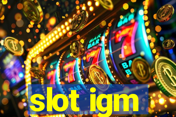 slot igm