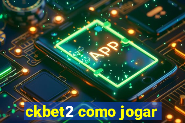 ckbet2 como jogar