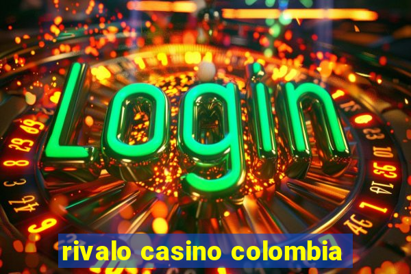 rivalo casino colombia