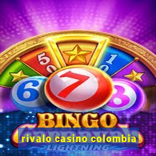 rivalo casino colombia