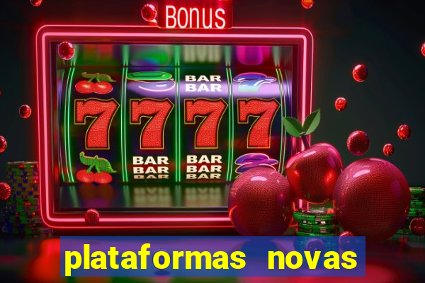 plataformas novas de slots