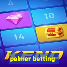 palmer betting