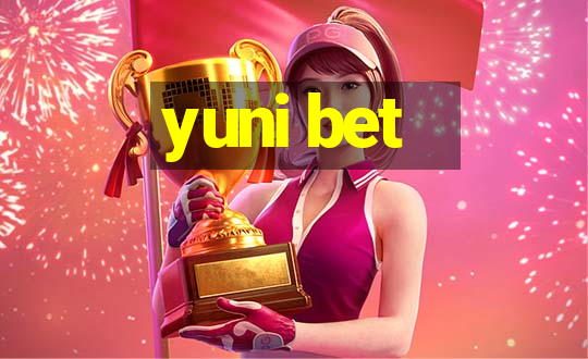 yuni bet