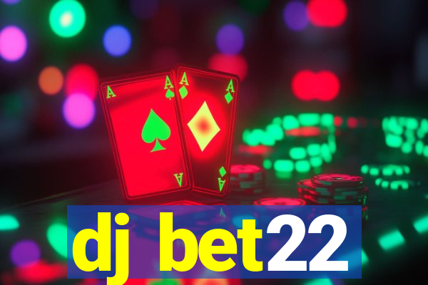 dj bet22