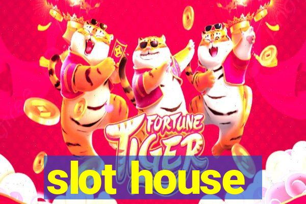 slot house