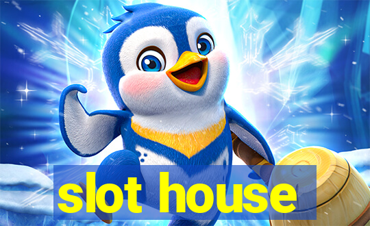 slot house