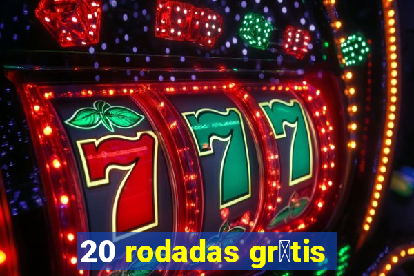 20 rodadas gr谩tis