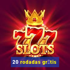 20 rodadas gr谩tis