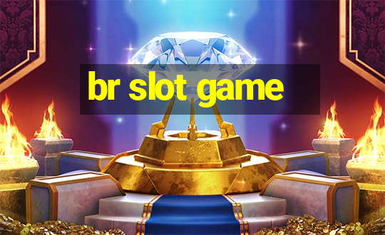 br slot game