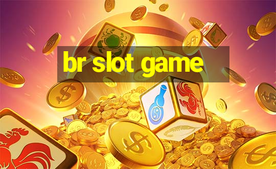 br slot game