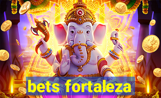 bets fortaleza