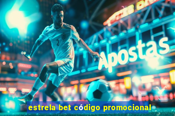 estrela bet código promocional