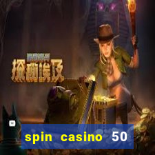 spin casino 50 free spins