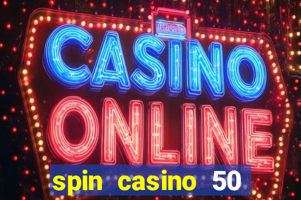 spin casino 50 free spins