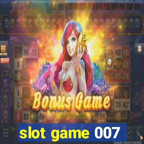 slot game 007