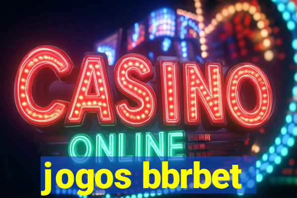 jogos bbrbet