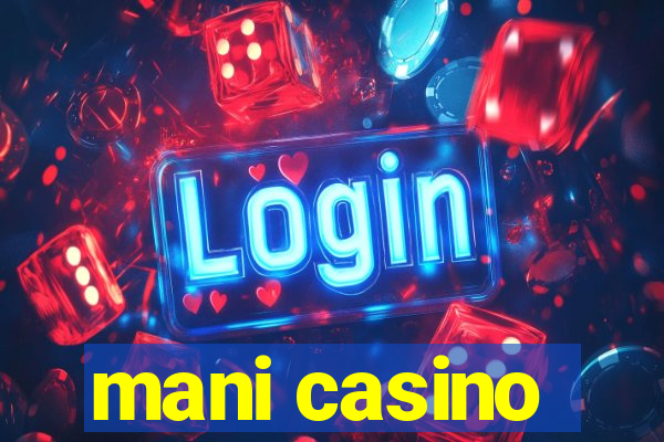 mani casino