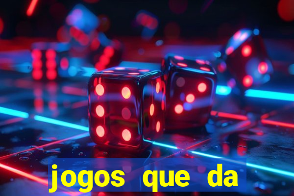 jogos que da dinheiro sem depositar nada