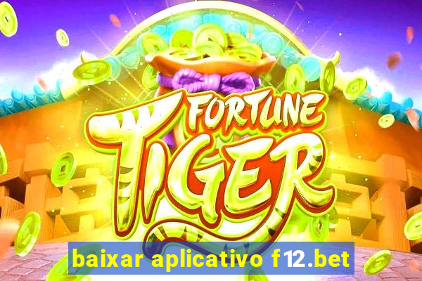 baixar aplicativo f12.bet