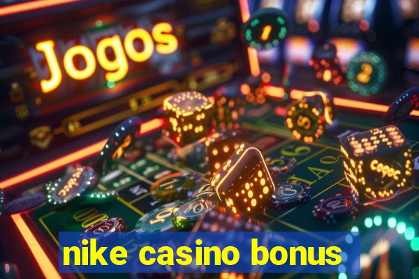 nike casino bonus