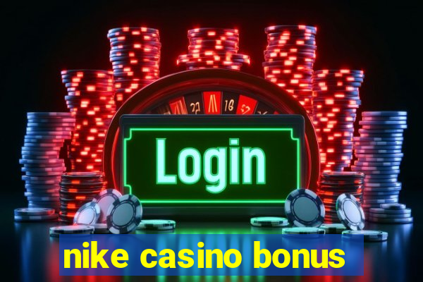 nike casino bonus