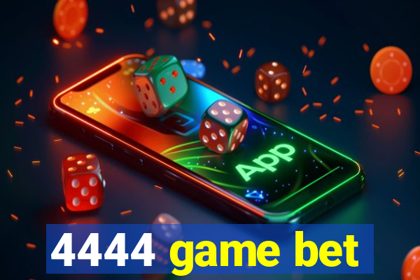 4444 game bet