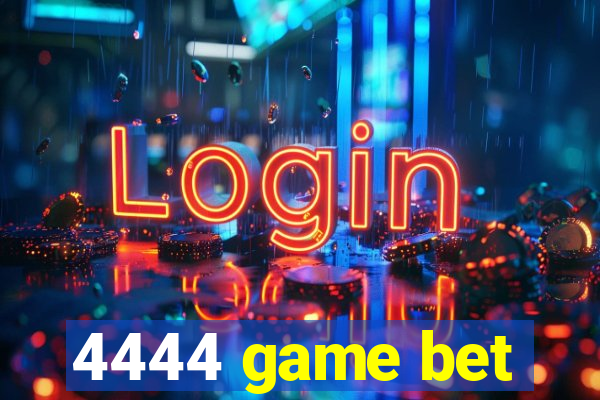 4444 game bet